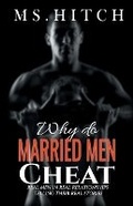 Cover: Why Do Married Men Cheat - Writers Republic LLC
