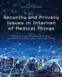 Cover: Security and Privacy Issues in Internet of Medical Things - Academic Press