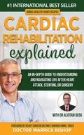 Cover: Cardiac Rehabilitation Explained - Dr Warrick Bishop