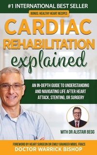 Enlarge image Cover: Cardiac Rehabilitation Explained - Dr Warrick Bishop