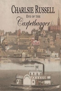 Enlarge image Cover: Eve of the Carpetbagger - Loblolly Writer's House