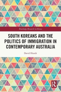 Abbildung von: South Koreans and the Politics of Immigration in Contemporary Australia - Routledge