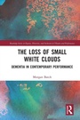 Cover: The Loss of Small White Clouds - Routledge