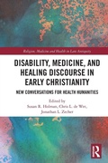 Cover: Disability, Medicine, and Healing Discourse in Early Christianity - Routledge
