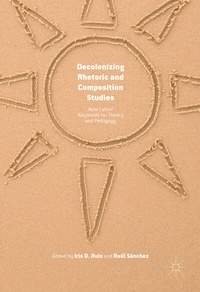 Abbildung von: Decolonizing Rhetoric and Composition Studies - Palgrave MacMillan