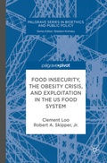 Abbildung von: Food Insecurity, the Obesity Crisis, and Exploitation in the US Food System - Palgrave Pivot