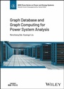 Cover: Graph Database and Graph Computing for Power System Analysis - Wiley