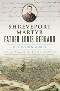 Bild: Shreveport Martyr Father Louis Gergaud - The History Press