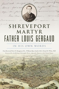 Bild: Shreveport Martyr Father Louis Gergaud - The History Press