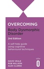Cover: Overcoming Body Dysmorphic Disorder 2nd Edition - Robinson