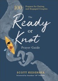 Cover: The Ready or Knot Prayer Guide - 100 Prayers for Dating and Engaged Couples - Baker Books, a division of Baker Publishing Group