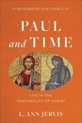 Cover: Paul and Time - Life in the Temporality of Christ - Baker Academic, Div of Baker Publishing Group