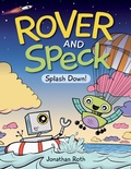 Cover: Rover and Speck: Splash Down - Kids Can Press