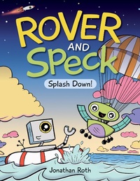 Enlarge image Cover: Rover and Speck: Splash Down - Kids Can Press