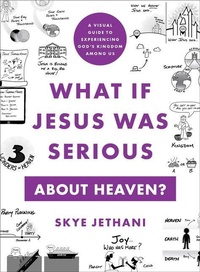 Enlarge image Cover: What If Jesus Was Serious about Heaven? - A Visual Guide to Experiencing God`s Kingdom among Us - Brazos Press, Div of Baker Publishing Group