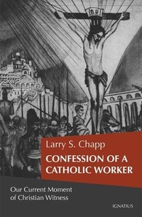 Enlarge image Cover: Confession of a Catholic Worker - Ignatius Press