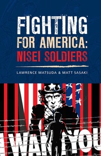 Abbildung von: Fighting for America: Nisei Soldiers - Chin Music Press