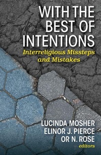 Enlarge image Cover: With the Best of Intentions: Interreligious Missteps and Mistakes - Orbis Books (USA)