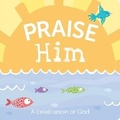 Cover: Praise Him - 7 Cats Press