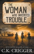 Cover: The Woman Who Inherited Trouble - Wolfpack Publishing LLC