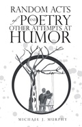 Cover: Random Acts of Poetry and Other Attempts at Humor - WestBow Press
