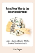 Cover: Paint Your Way to the American Dream! - Xlibris Us