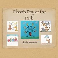 Enlarge image Cover: Flash's Day at the Park - Xlibris Us