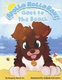 Enlarge image Cover: Apollo Rollo Rowe Goes to the Beach - Bookbaby