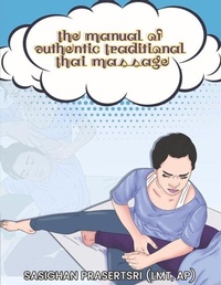 Abbildung von: The Manual of Authentic Traditional Thai Massage - Bookbaby