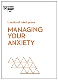 Cover: Managing Your Anxiety (HBR Emotional Intelligence Series) - Harvard Business Review Press