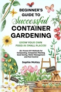 Cover: Beginner's Guide to Successful Container Gardening - Sophie McKay