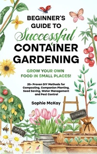 Enlarge image Cover: Beginner's Guide to Successful Container Gardening - Sophie McKay