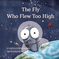 Cover: The Fly Who Flew Too High - Treasured Tales Publishing