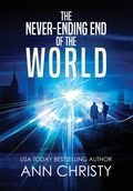 Cover: The Never-Ending End of the World - Campfire Publishing LLC