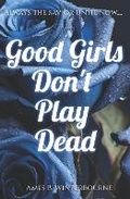 Cover: Good Girls Don't Play Dead - Ames B. Winterbourne