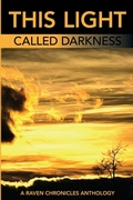 Cover: This Light Called Darkness A Raven Chronicles Anthology, - Raven Chronicles Press
