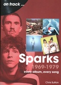 Cover: Sparks 1969 to 1979 On Track - Sonicbond Publishing