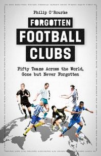Abbildung von: Forgotten Football Clubs - Pitch Publishing Ltd