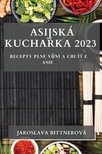 Abbildung von: Asijska Kucharka 2023 - Jaroslava Bittnerova
