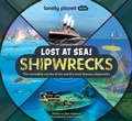 Cover: Lonely Planet Kids Lost at Sea! Shipwrecks - Lonely Planet Global Limited