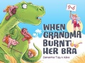 Cover: When Grandma Burnt Her Bra - EK Books
