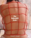 Cover: The Makeshift Body: Mandy El-Sayegh - Black Dog Press