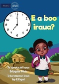Cover: What Time Is It? - E a boo iraua? (Te Kiribati) - Library for All