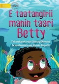 Cover: Betty Likes Sea Animals - E taatangirii manin taari Betty (Te Kiribati) - Library for All
