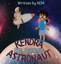Cover: Kendra the Aspiring Astronaut - Tamarind Hill Press