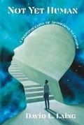 Cover: Not Yet Human - Cosmic Art Center