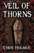 Cover: Veil of Thorns - Paranormalice Press, LLC