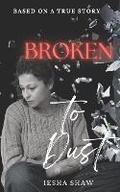 Cover: Broken to Dust - Southern Women Publishing