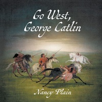 Enlarge image Cover: Go West, George Catlin - Wise Wolf Books