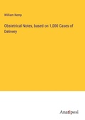 Cover: Obstetrical Notes, based on 1,000 Cases of Delivery - Anatiposi Verlag